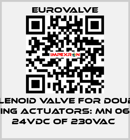 SOLENOID VALVE FOR DOUBLE ACTING ACTUATORS: MN 06 510, 24VDC OF 230VAC  Eurovalve