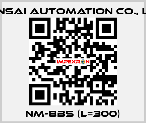 NM-8BS (L=300) KANSAI Automation Co., Ltd.