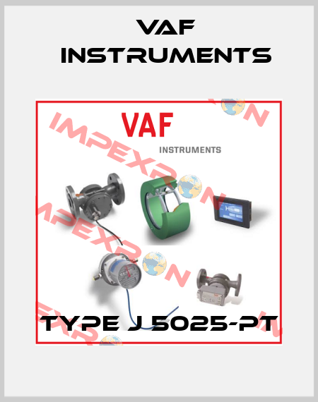 Type J 5025-PT VAF Instruments