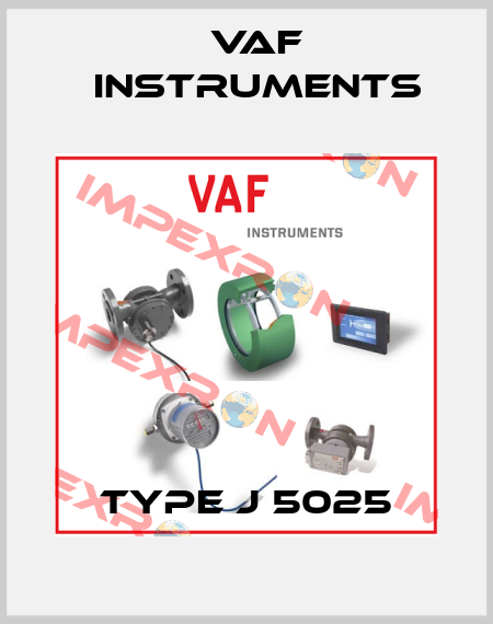Type J 5025 VAF Instruments