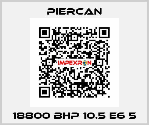 18800 BHP 10.5 E6 5 Piercan