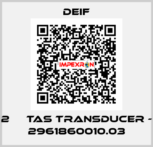 2 	  TAS TRANSDUCER - 2961860010.03 Deif