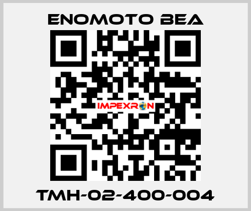TMH-02-400-004 Enomoto BeA