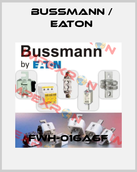 FWH-016A6F BUSSMANN / EATON