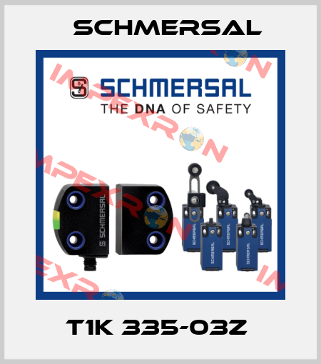 T1K 335-03Z  Schmersal