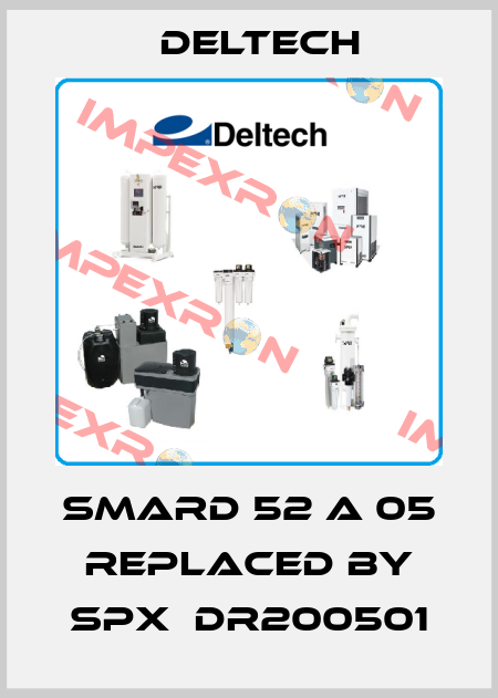 SMARD 52 A 05 replaced by Spx  DR200501 Deltech