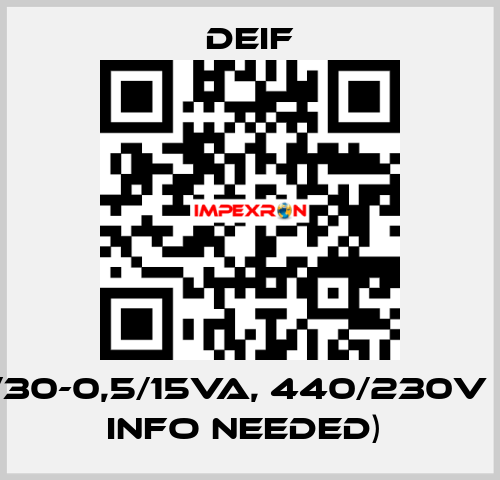 T3-20/30-0,5/15VA, 440/230V (MORE INFO NEEDED)  Deif