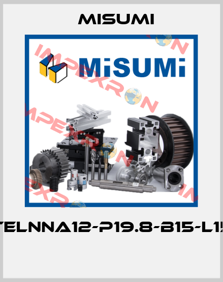 TELNNA12-P19.8-B15-L15  Misumi