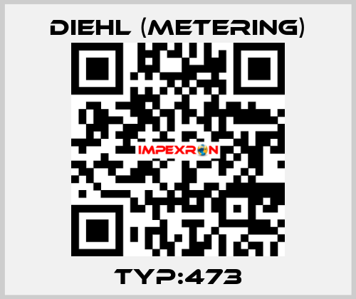 Typ:473 Diehl (Metering)