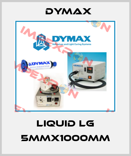 Liquid LG 5MMx1000MM Dymax
