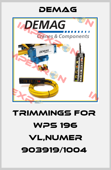 TRIMMINGS FOR  WPS 196 VL,NUMER 903919/1004  Demag