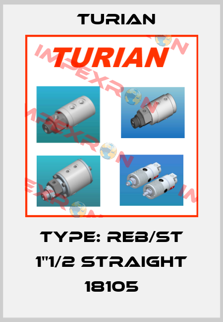 type: REB/ST 1"1/2 straight 18105 Turian