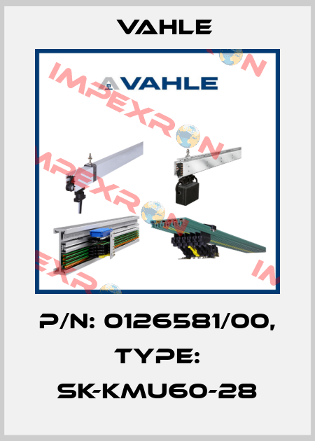 P/n: 0126581/00, Type: SK-KMU60-28 Vahle