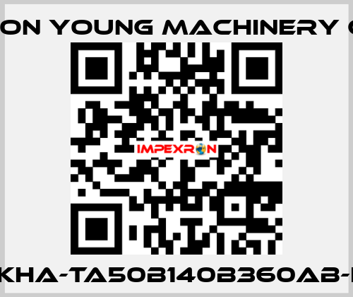 KHA-TA50B140B360AB-I Keon Young Machinery Co