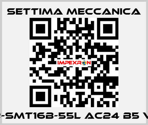 GR32-SMT16B-55L AC24 B5 V RF2 Settima Meccanica