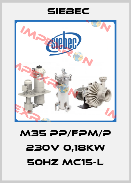 M35 PP/FPM/P 230V 0,18KW 50HZ MC15-L Siebec
