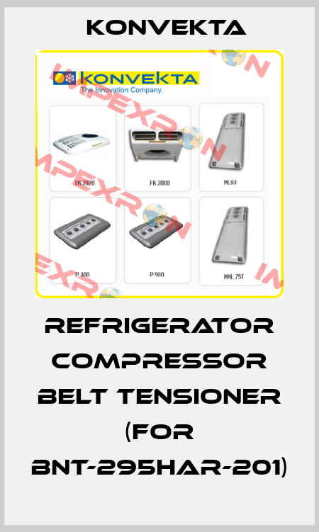 refrigerator compressor belt tensioner  (for BNT-295HAR-201) Konvekta