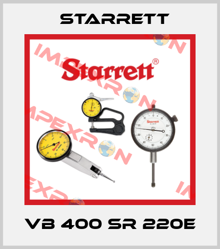 VB 400 SR 220E Starrett