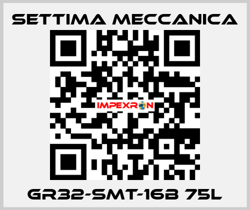 GR32-SMT-16B 75L Settima Meccanica