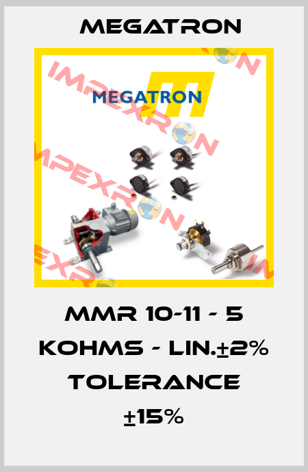 MMR 10-11 - 5 KOHMS - LIN.±2% TOLERANCE ±15% Megatron