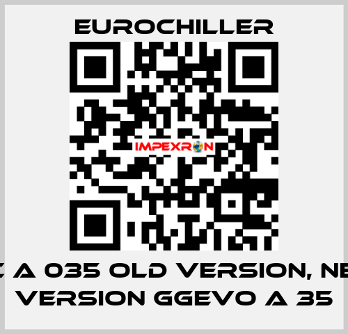 GC A 035 old version, new version GGEVO A 35 EUROCHILLER