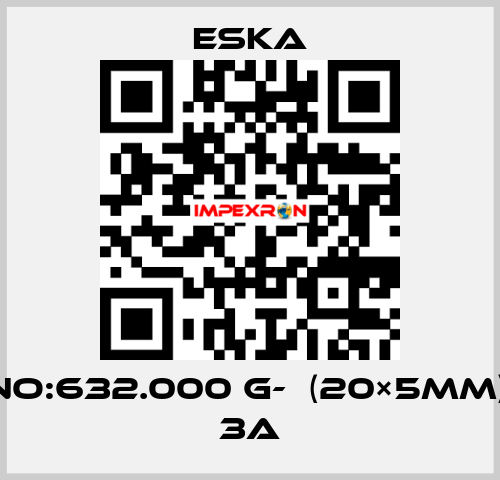 Best No:632.000 G-  (20×5mm) 250V 3A Eska