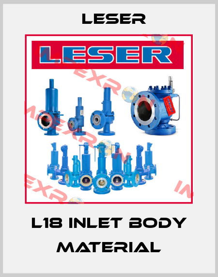 L18 Inlet body material Leser