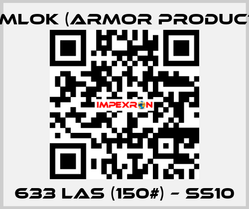 633 LAS (150#) – SS10 KAMLOK (Armor Products)
