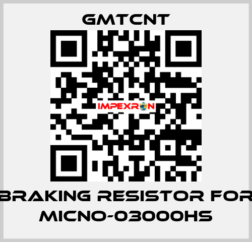 braking resistor for MICNO-03000HS GMTCNT