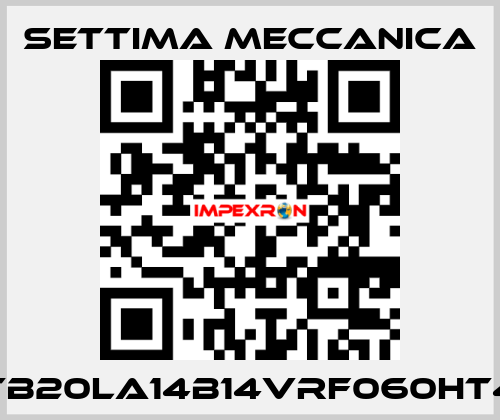 TB20LA14B14VRF060HT4 Settima Meccanica