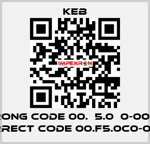 wrong code 00.А5.0С0-0020, correct code 00.F5.0C0-0020 KEB