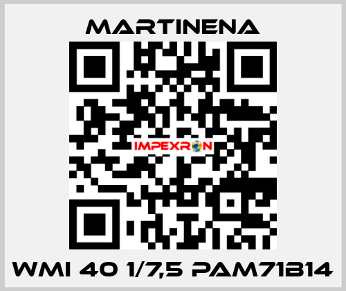 WMI 40 1/7,5 PAM71B14 Martinena