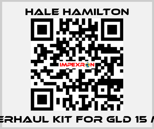Overhaul kit for GLD 15 MK 1 HALE HAMILTON