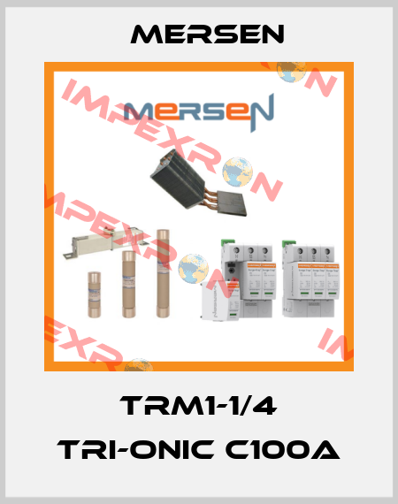 TRM1-1/4 TRI-ONIC C100A Mersen