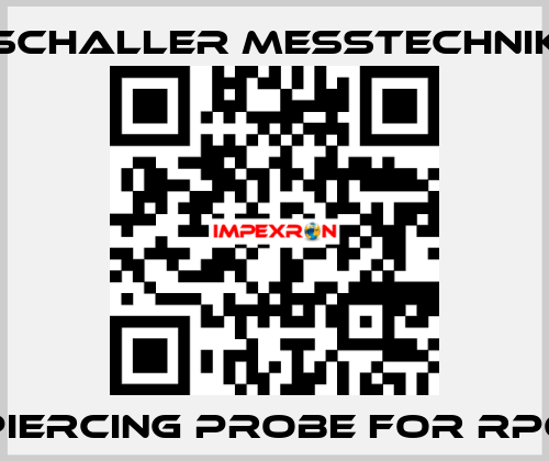 piercing probe for RP6 Schaller Messtechnik