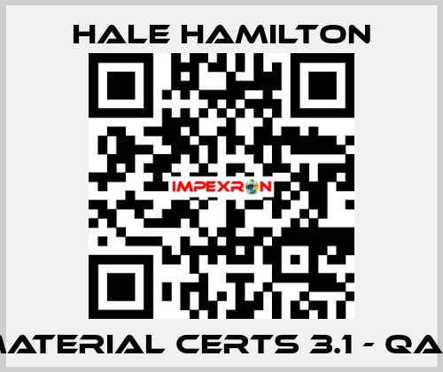 MATERIAL CERTS 3.1 - QA4 HALE HAMILTON