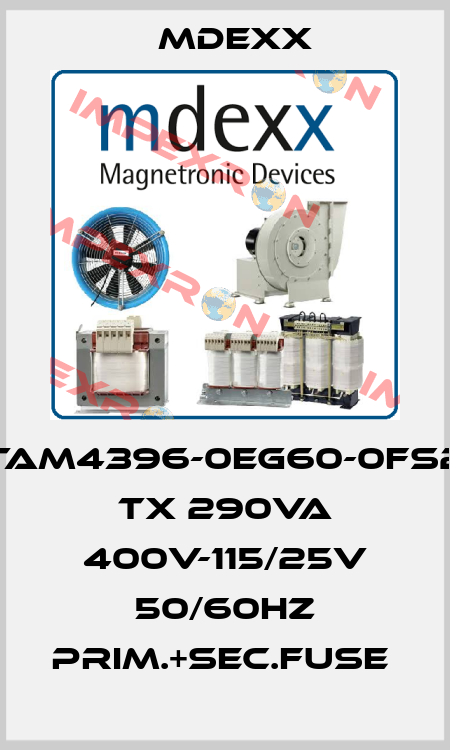 TAM4396-0EG60-0FS2   TX 290VA 400V-115/25V 50/60HZ PRIM.+SEC.FUSE  Mdexx