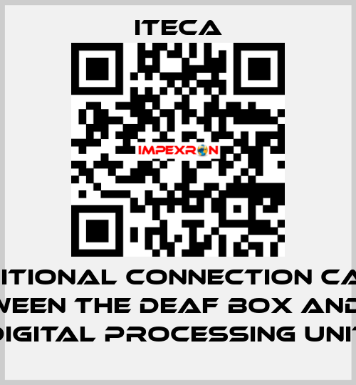 additional connection cable between the deaf box and the digital processing unit iteca