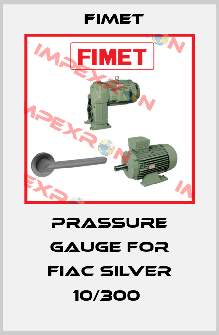 prassure gauge for FIAC SILVER 10/300  Fimet