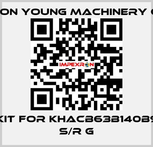 Seal kit for KHACB63B140B915AD- S/R G Keon Young Machinery Co