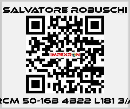RCM 50-16B 4B22 L181 3/A SALVATORE ROBUSCHI