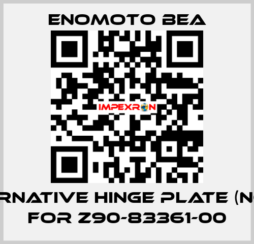 Alternative hinge plate (No. 27) for Z90-83361-00 Enomoto BeA