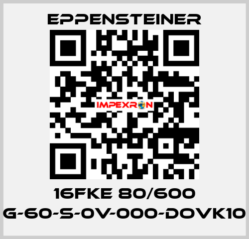 16FKE 80/600 G-60-S-0V-000-DOVK10  Eppensteiner