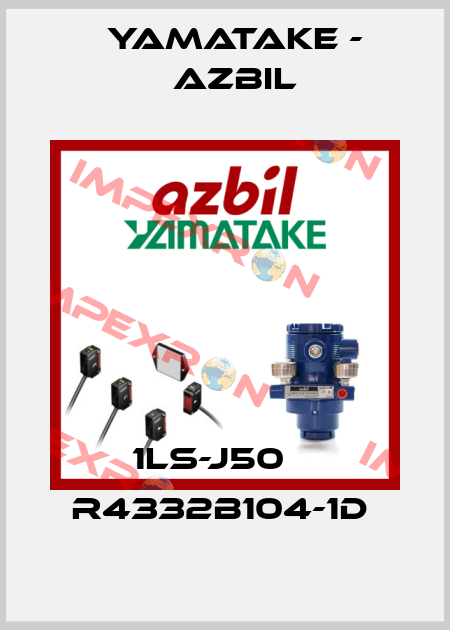 1LS-J50    R4332B104-1D  Yamatake - Azbil