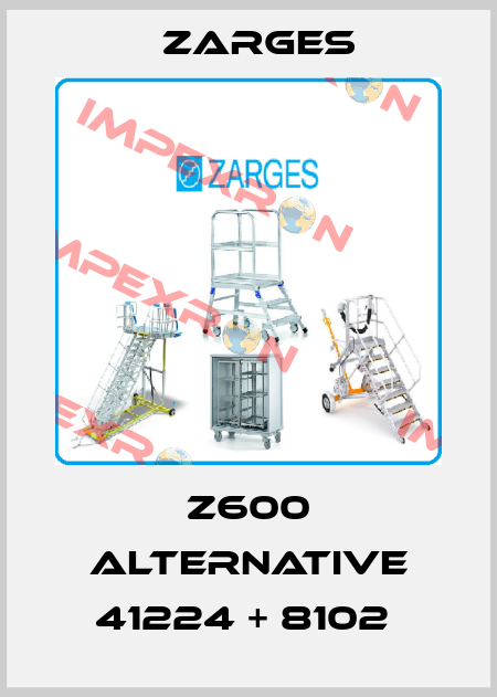 Z600 alternative 41224 + 8102  Zarges