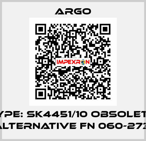 Type: SK4451/10 obsolete, alternative FN 060-273  Argo