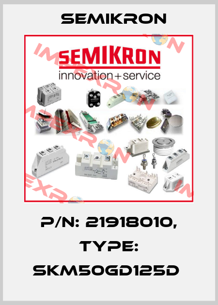 P/N: 21918010, Type: SKM50GD125D  Semikron
