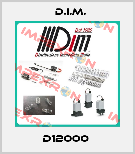 D12000  D.I.M.
