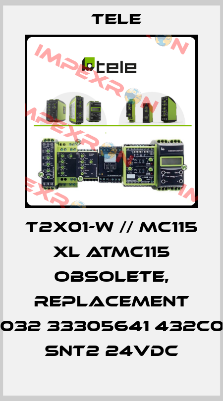 T2X01-W // MC115 XL ATMC115 obsolete, replacement TR2230VAC, SNT2 24VDC Tele