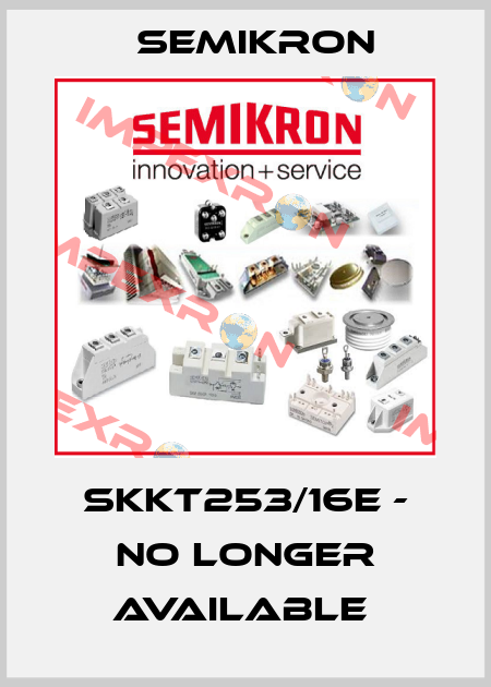 SKKT253/16E - no longer available  Semikron